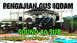 PENGAJIAN AKBAR GUS IQDAM: KEHIDMATAN DI LAPANGAN SUMBERGAYAM DENGAN 40 SUBWOOFER MENGGEMA