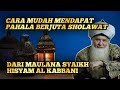 Cara Mudah Untuk Mendapatkan Pahala Berjuta-juta Sholawat | Syaikh Hisyam Al Kabbani