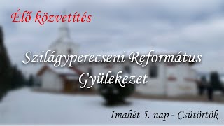 Szilágyperecsen - Imahét 5. - Fazakas Sándor - Csütörtök- 2024.01.25. - Lk. 10, 33-34