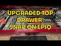 Upgraded Top Drawer - Snap On EPIQ