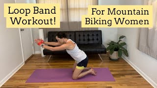 Easy Mountain Biking Women Strength Workout | All You Need is a Loop Band