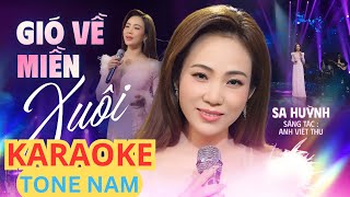 KARAOKE (TONE NAM) - GIÓ VỀ MIỀN XUÔI (St: ANH VIỆT THU) - SA HUỲNH ngọt ngào trong từng câu hát