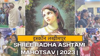 Shree Radhaasthmi Utsav || iskcon lakhimpur || 23September 2023 || Jai shree Radhey