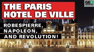 The Paris Hotel de Ville: Robespierre, Napoleon, and Revolution!