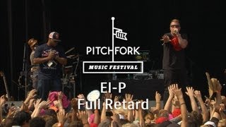 El-P - "Full Retard" - Pitchfork Music Festival 2013