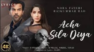 Achha Sila Diya | Jaani & B Praak Feat. Nora Fatehi & Rajkummar Rao | Nikhil-Vinay, Yogesh | Bhushan