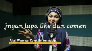 Allah Wariyan Cover By Yumna Ajin | HD | bagus suara nya