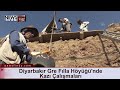 diyarbakır gre fılla höyüğü nde kazı Çalışmaları