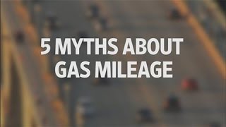 Five Surprising Myths About Gas Mileage