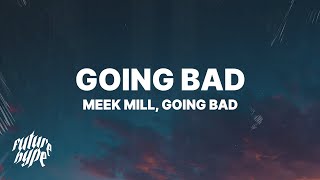 Meek Mill, Drake - Going Bad (Lyrics)