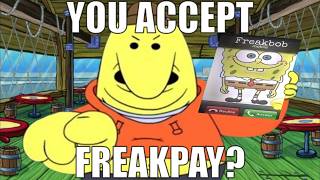 You Guys Accept FreakPay?