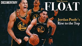 FLOAT | Jordan Poole's Rise to the Top | Documentary