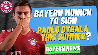 Bayern Munich to sign Paulo Dybala this summer? - Bayern Munich Transfer News