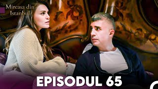 Mireasa Din Istanbul Episodul 65 (Full HD)