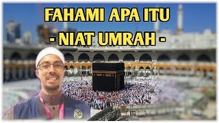 Kursus Umrah | Fahami Apa Itu Niat Umrah