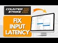 How to Fix Input Latency Counter Strike 2 (GamingTips)