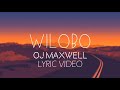 Wilobo OJ Maxwell (Lyric Video)