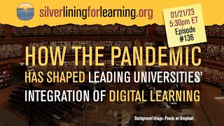 Silver Lining for Learning - Episode 136 | How the Pandemic has Shaped Leading Universities