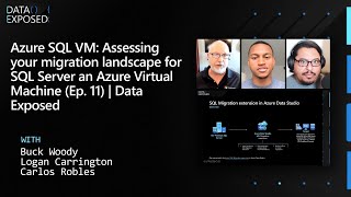 Azure SQL VM: Assessing your migration landscape for SQL Server on Azure Virtual Machines (Ep. 11)
