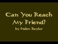 Can You Reach My friend by Helen Baylor (Song Lyrics)