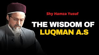 The Wisdom Of Luqman A.S !Shaykh Hamza Yusuf 2021 Latest Reminder