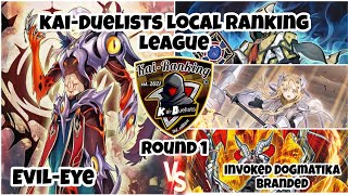 Yu-Gi-Oh! - Evil Eye vs Invoked Dogmatika Branded | Kai-Duelists Local Ranking League Round 1 | OCG