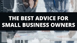 The Best Advice to Small Business Owners