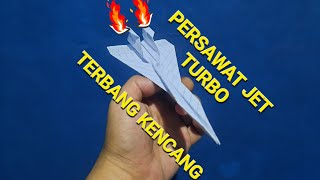 TUTORIAL PESAWAT KERTAS JET TURBO TERBANG TINGGU DAN KENCANG