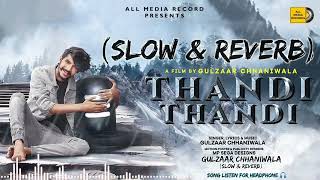 Thandi Thandi_(Slowed+Reverb)_:_"Gulzaar_Chhaniwala"_|_Mahi_Gaur__New_Haryanvi_Lofi_Songs_2022(256k)