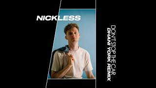 Nickless - Don't stop the car (Dhani York Remix)