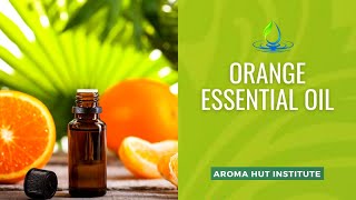 Sweet Orange Essential Oil - Benefits And How To Use