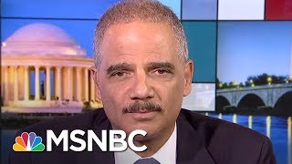 Eric Holder: There's A Persuasive Case That Presidents Can Be Indicted | Rachel Maddow | MSNBC