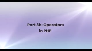 PHP programming: Part 3b Operators in PHP