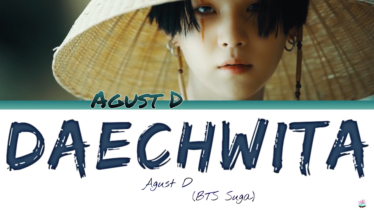 Agust D (BTS Suga) - Daechwita (Color Coded Lyrics Han/Eng/Español ...