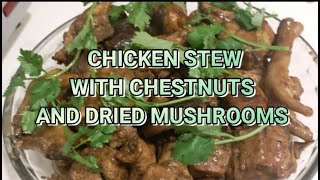 Chicken stew with chestnuts and dried mushrooms||joemen crazo