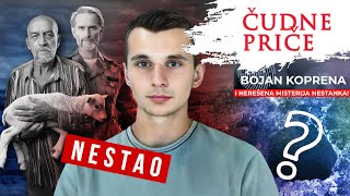 ČUDNE PRIČE 248 - BOJAN KOPRENA i nerešena misterija nestanka‼️