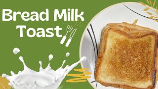 Super Easy Bread Milk Toast Recipe