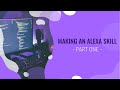 Make an Alexa Skill - Part 1!
