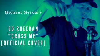Ed Sheeran - Cross Me (feat. Chance The Rapper & PnB Rock) [Official Cover]