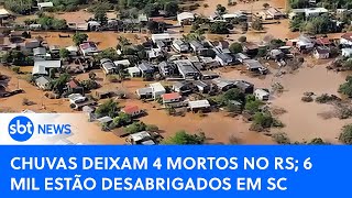 🔴 SBT News na TV: Chuvas deixam 4 mortos no RS; 71 municípios estão em situação de emergência em SC