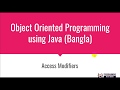 Access Modifiers in Java Programming: Java Programming Bangla Tutorial