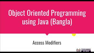 Access Modifiers in Java Programming: Java Programming Bangla Tutorial