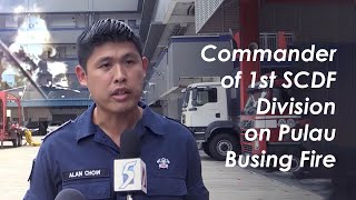 Commander of 1st SCDF Division on Pulau Busing Fire