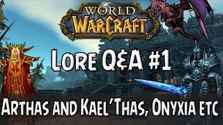 Arthas and Kael? Onyxia relations? - Lore QA# 1