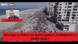 Dlaczego w Polsce nie dyskutujemy o ludobójstwie w Strefie Gazy?! D. Wieromiejczyk