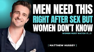 5 Things Men Secretly Crave After Intimacy That Most Women Don't Know | Matthew Hussey