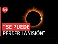 ¿Cómo prepararse para ver el eclipse total de sol en México?