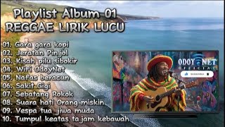 PLAYLIST ALBUM 01 REGGAE #LIRIK #LUCU