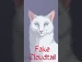 Fake Cloudtail VS Real Cloudtail//Cloudtail meme//#warrior cats//#warriors//#shorts