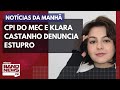 CPI do MEC e Klara Castanho denuncia estupro l Notícias da Manhã – 27/06/2022